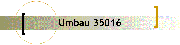 Umbau 35016